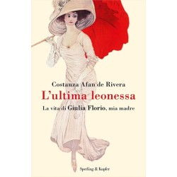 L\' ULTIMA LEONESSA - COSTANZA AFAN DE RIVERA