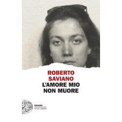 L \' AMORE MIO NON MUORE - ROBERTO SAVIANO